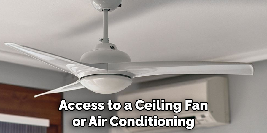 Access to a Ceiling Fan or Air Conditioning