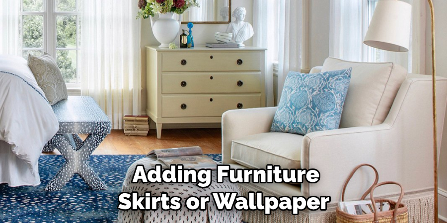 Adding Furniture Skirts or Wallpaper 