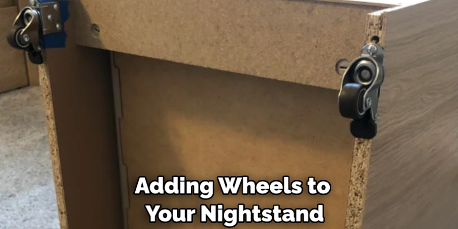 Adding Wheels to Your Nightstand