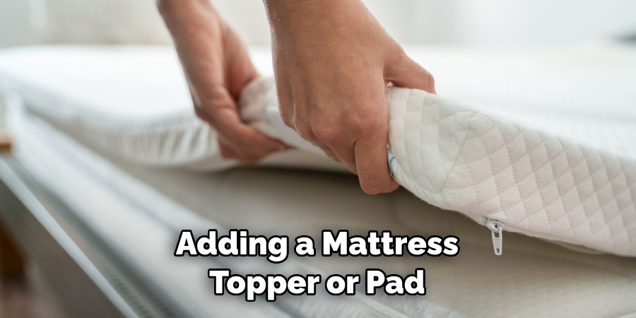 Adding a Mattress Topper or Pad