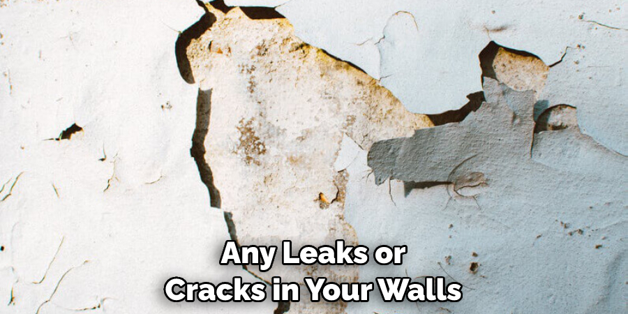 Any Leaks or Cracks in Your Walls