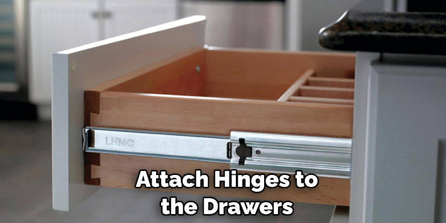 Attach Hinges to the Drawers