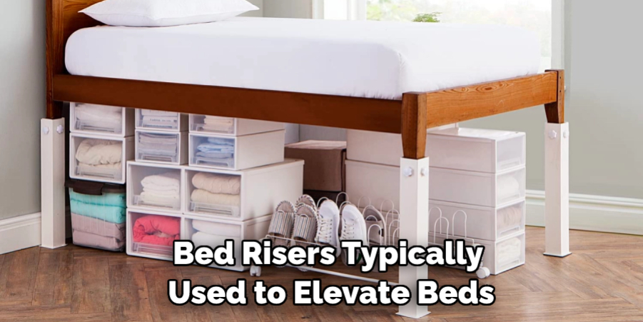 Bed Risers Typically Used to Elevate Beds
