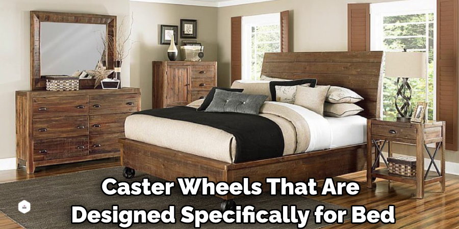 Caster Wheels That Are Designed Specifically for Bed