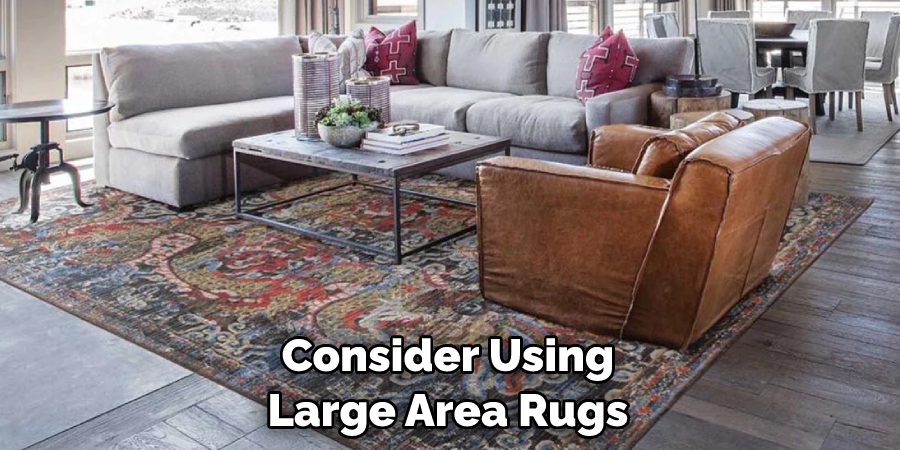 Consider Using Large Area Rugs