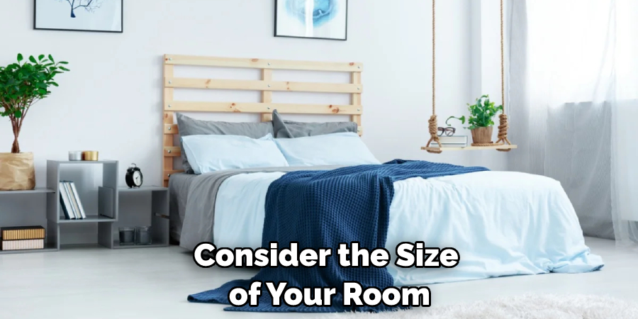 Consider the Size of Your Room