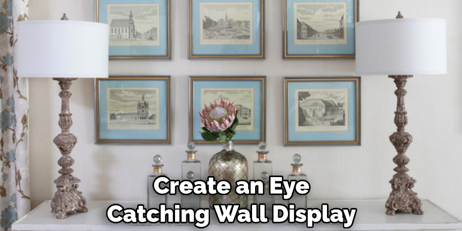 Create an Eye Catching Wall Display