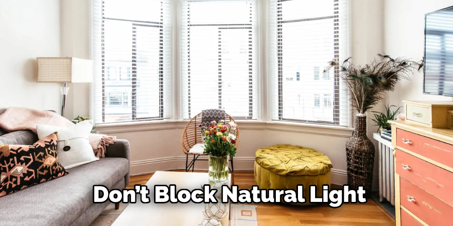 Don’t Block Natural Light
