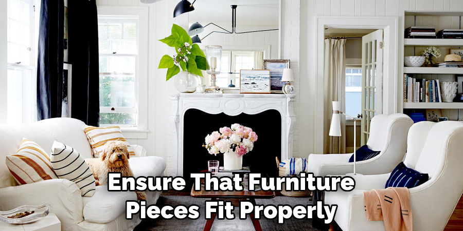 Ensure That Furniture Pieces Fit Properly