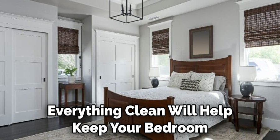 Everything Clean Will Help Keep Your Bedroom