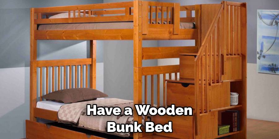 Have a Wooden Bunk Bed