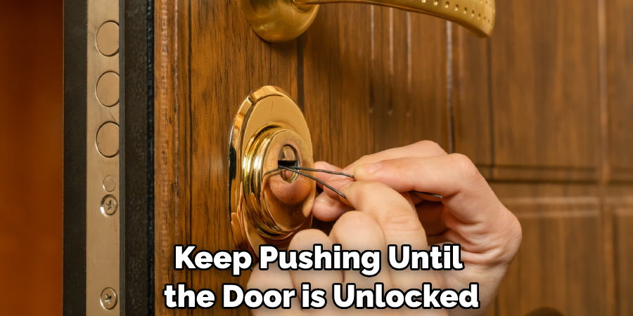 Keep Pushing Until the Door is Unlocked