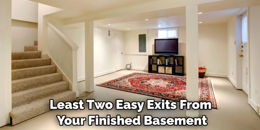 Least Two Easy Exits From Your Finished Basement