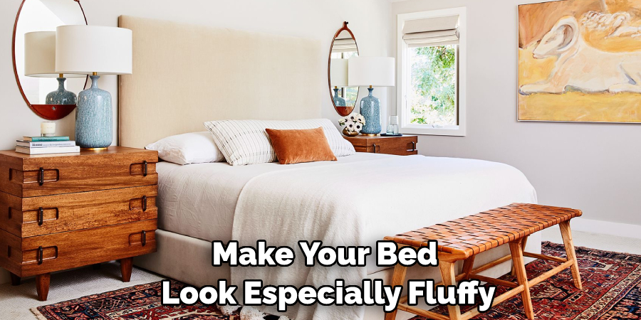 Make Your Bed Look Especially Fluffy