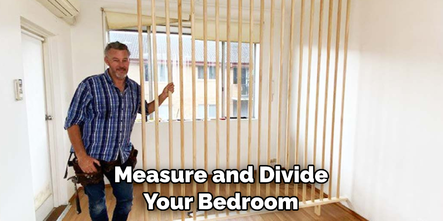 Measure and Divide Your Bedroom
