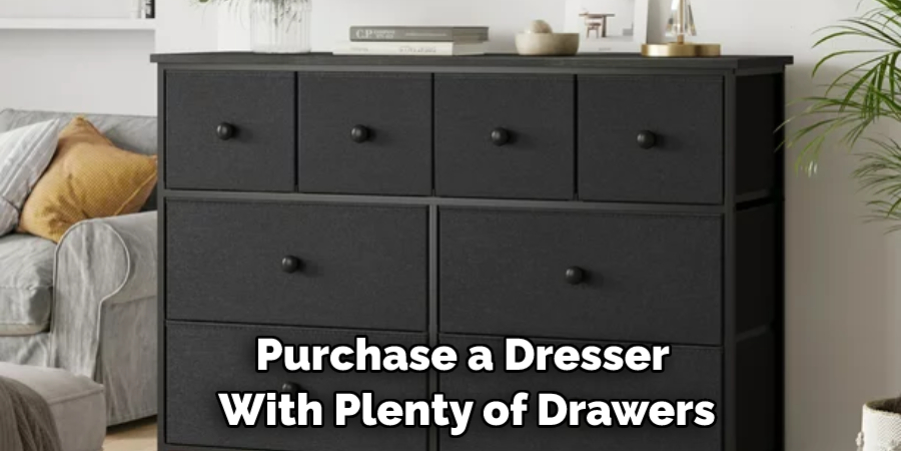 Purchase a Dresser With Plenty of Drawers