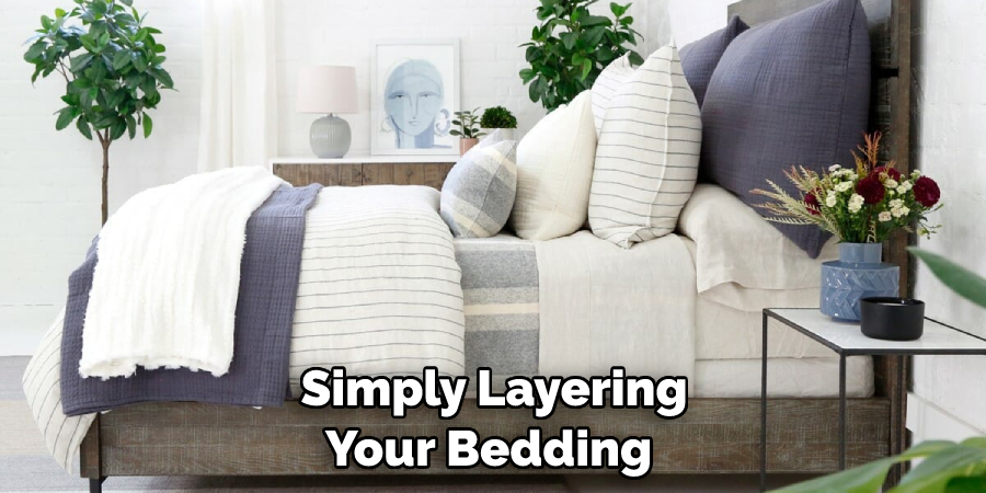 Simply Layering Your Bedding