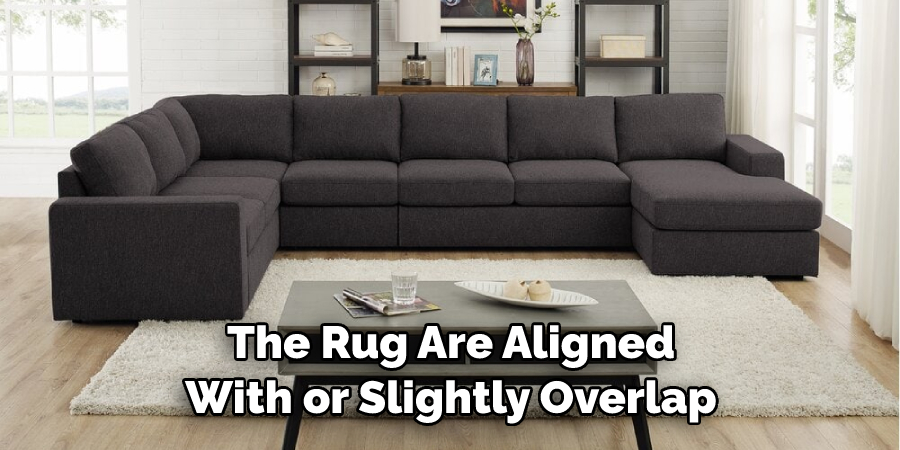 The Rug Are Aligned With or Slightly Overlap