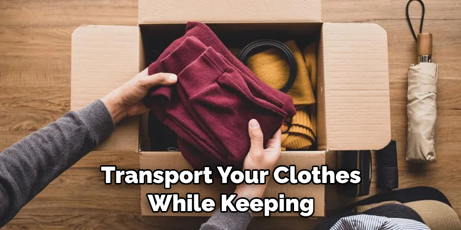 Transport Your Clothes While Keeping