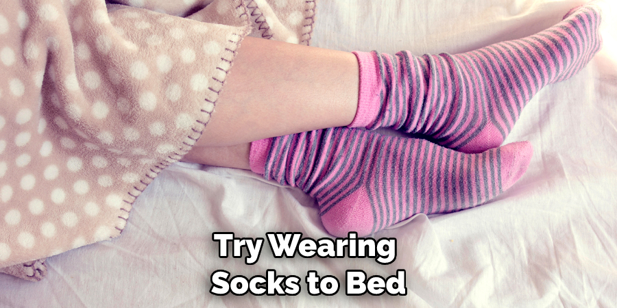 Try Wearing Socks to Bed