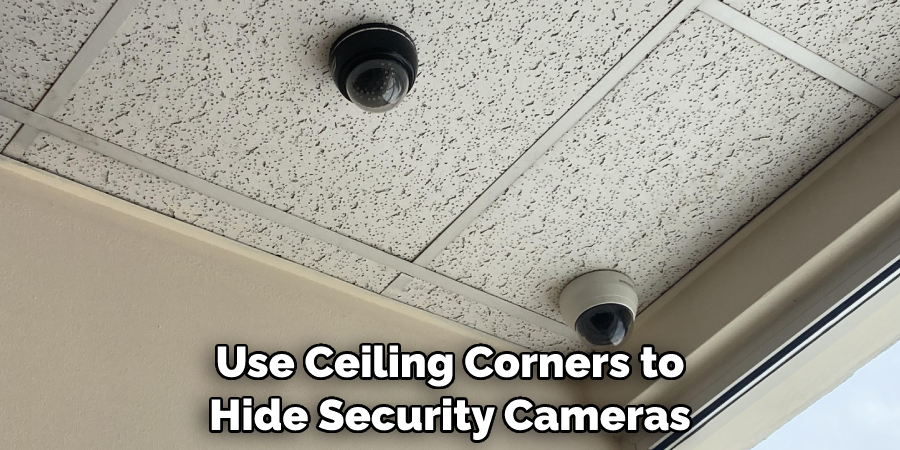 Use Ceiling Corners to Hide Security Cameras