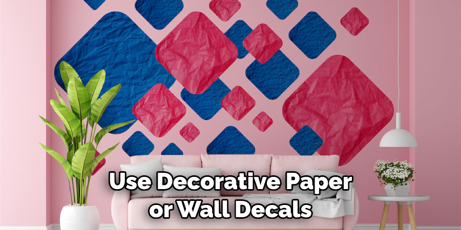 Use Decorative Paper or Wall Decals