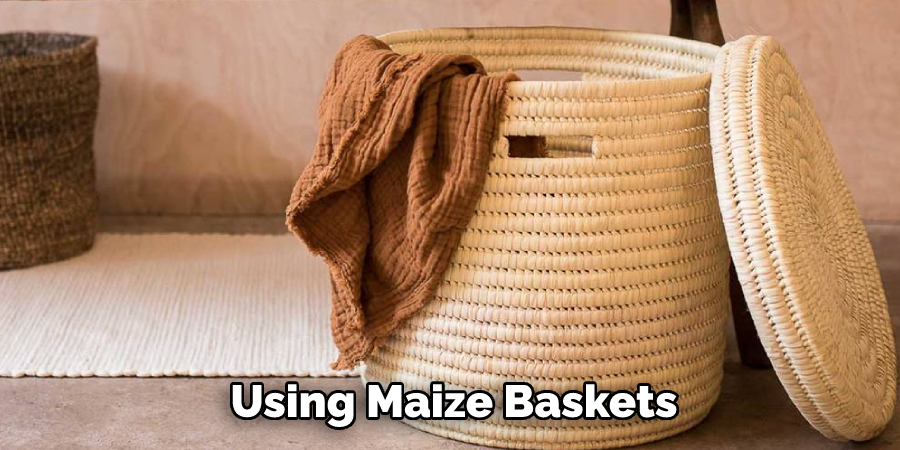  Using Maize Baskets