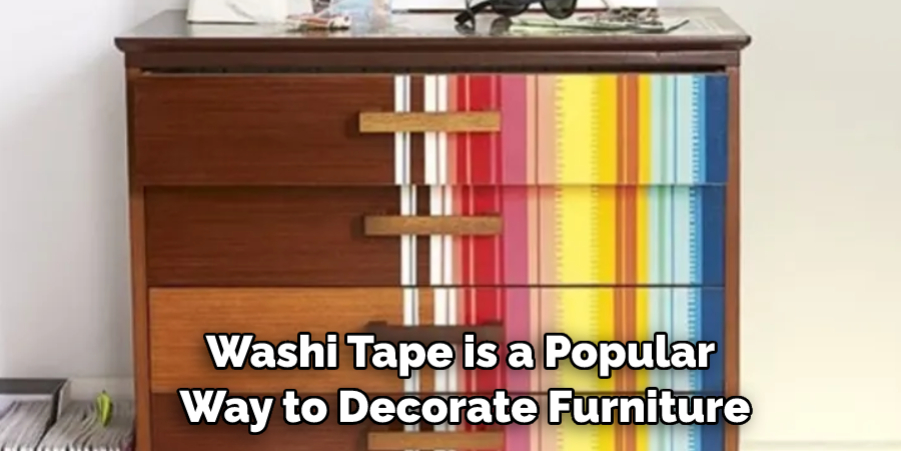 Washi Tape is a Popular Way to Decorate Furniture