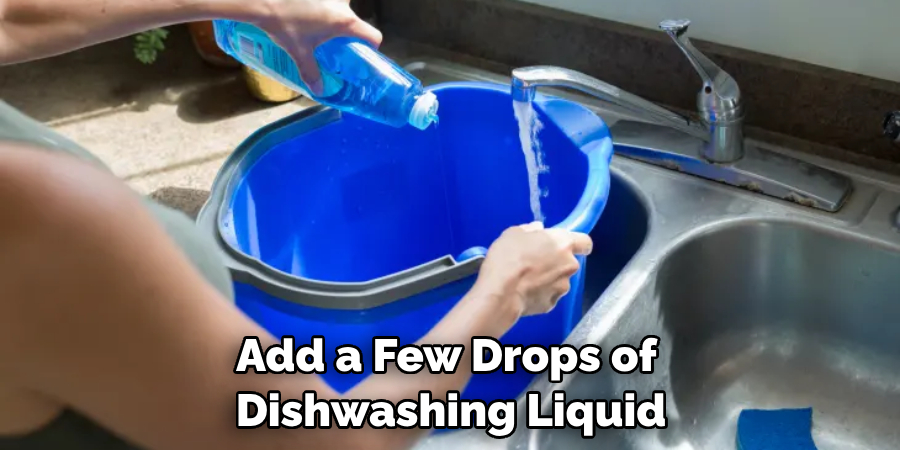 Add a Few Drops of Dishwashing Liquid