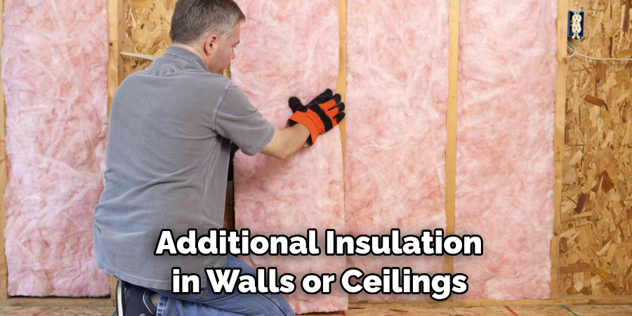  Additional Insulation in Walls or Ceilings