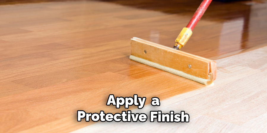 Apply  a Protective Finish