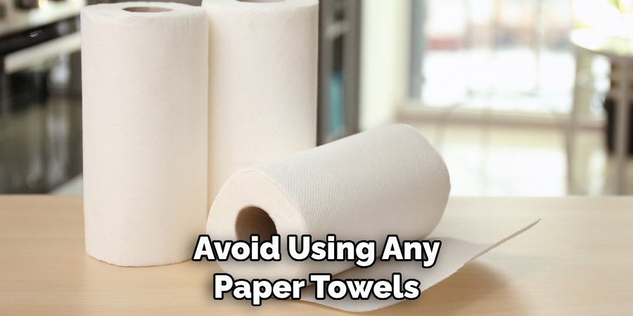 Avoid Using Any Paper Towels 