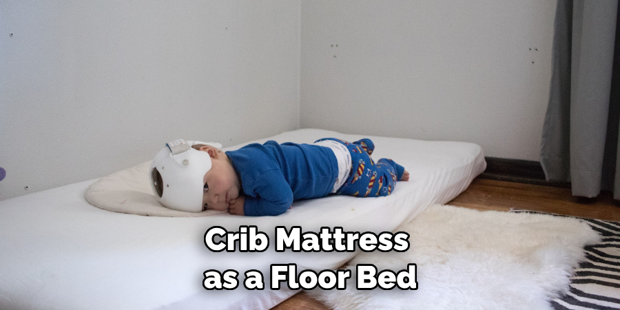 Crib Mattress as a Floor Bed
