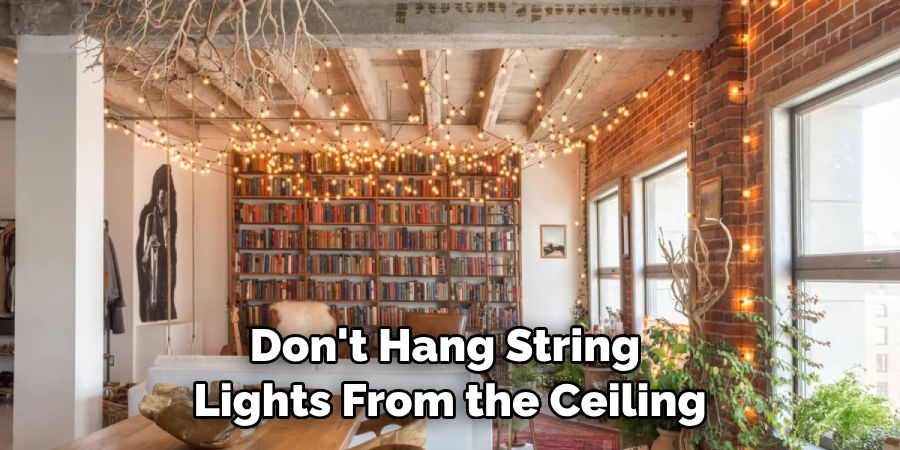 Don't Hang String Lights From the Ceiling