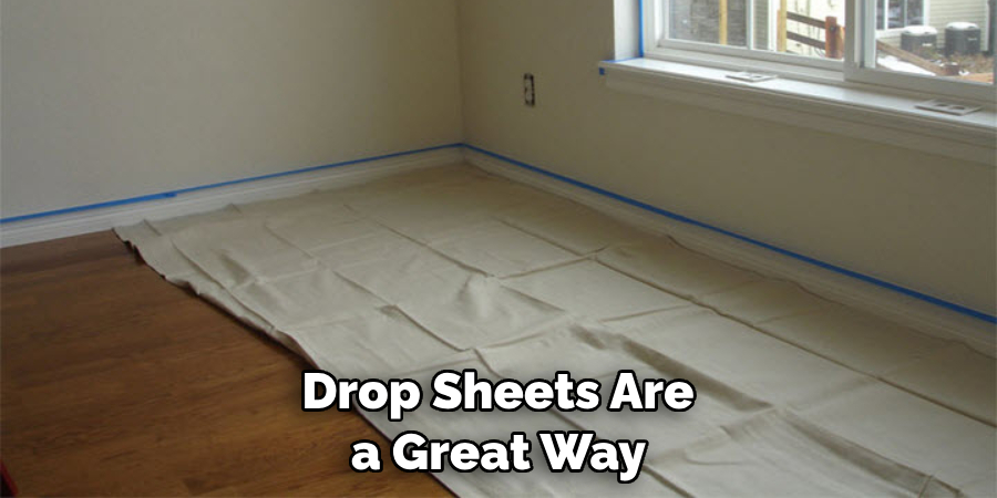 Drop Sheets Are a Great Way 