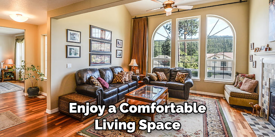 Enjoy a Comfortable Living Space
