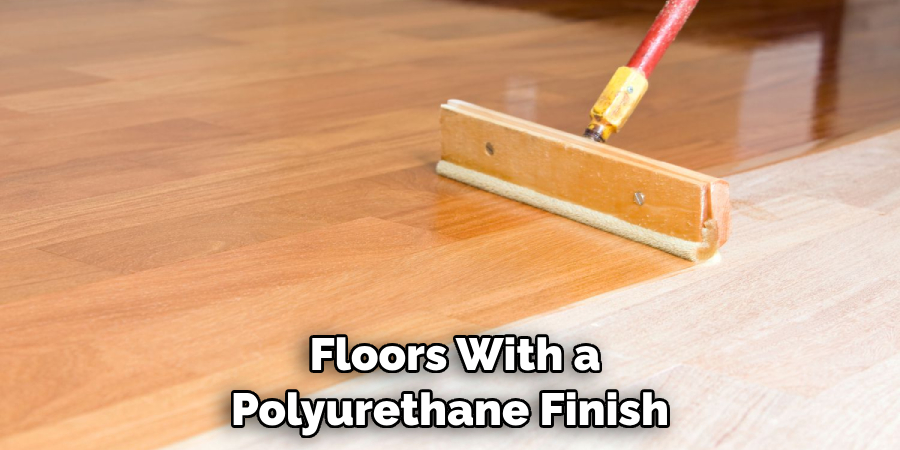  Floors With a Polyurethane Finish 