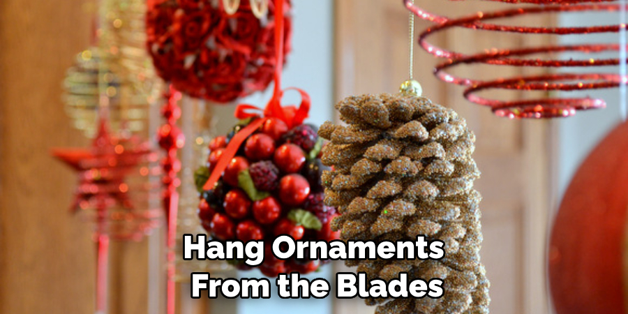 Hang Ornaments From the Blades