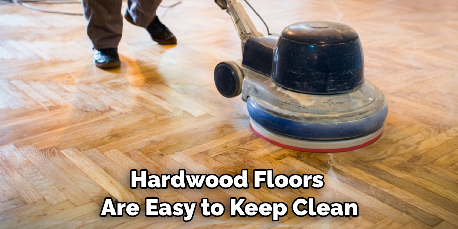 Hardwood Floors Are Easy to Keep Clean