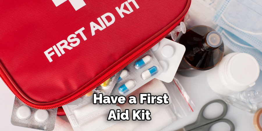  Have a First Aid Kit 