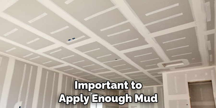  Important to Apply Enough Mud