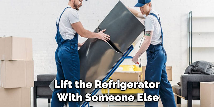 Lift the Refrigerator With Someone Else
