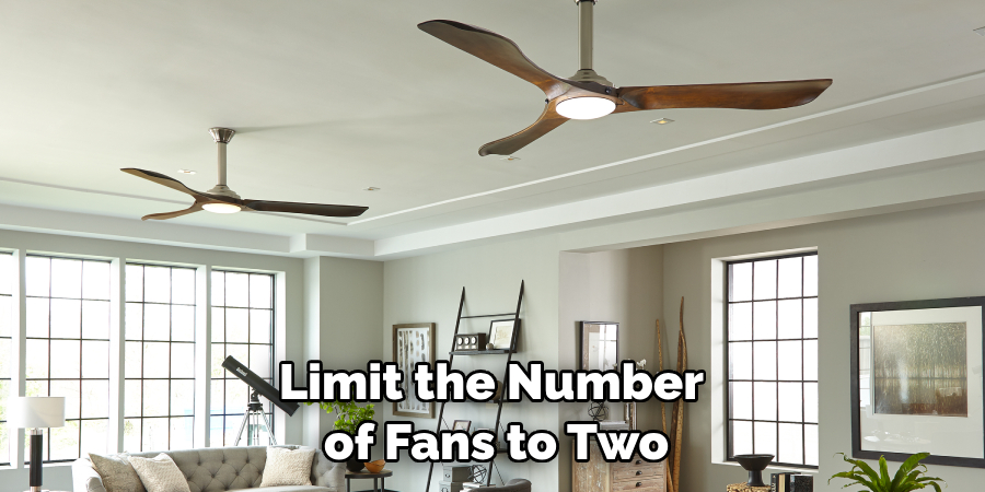 Limit the Number of Fans to Two