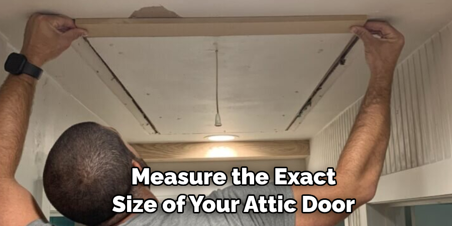 Measure the Exact Size of Your Attic Door