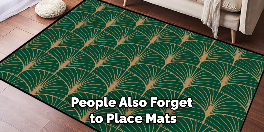 People Also Forget to Place Mats
