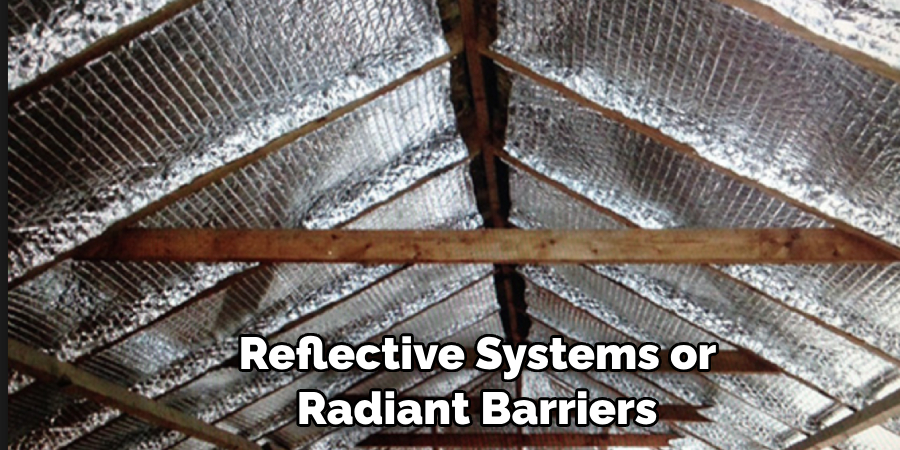  Reflective Systems or Radiant Barriers