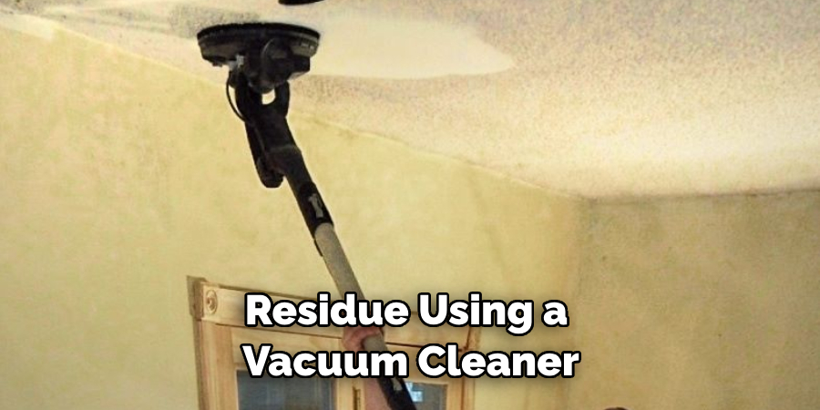 Residue Using a Vacuum Cleaner