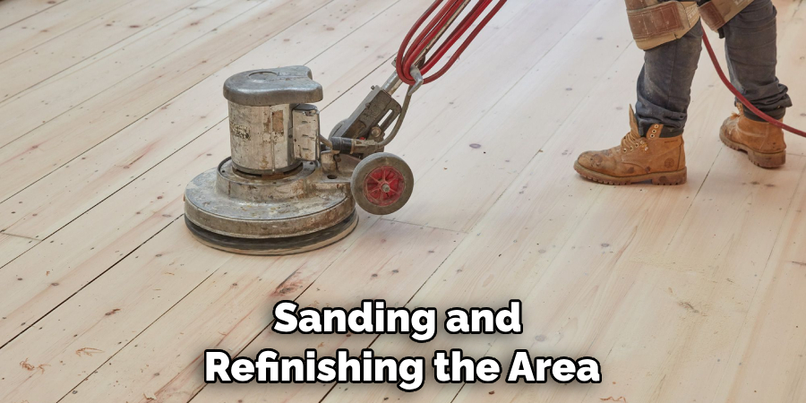 Sanding and Refinishing the Area