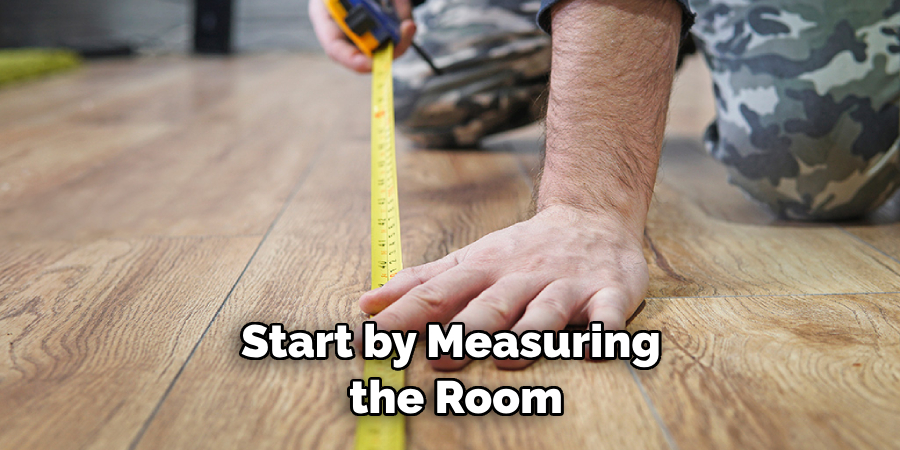 Start by Measuring the Room