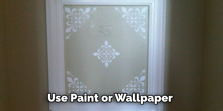 Use Paint or Wallpaper 